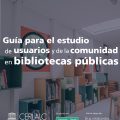 Guía para el estudio de usuarios y de la comunidad en bibliotecas públicas