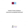 América Latina: la balanza comercial en propiedad intelectual