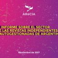 6° Informe sobre el sector de las revistas independientes y autogestinoadas de Argentina