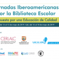 Jornadas Iberoamericanas por la Biblioteca Escolar.                           Apuesta por una Educación de Calidad