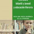 Literatura infantil y juvenil y educación literaria. Hacia una nueva enseñanza de la literatura