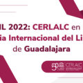 FIL 2022: Cerlalc en la Feria Internacional del Libro de Guadalajara