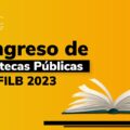 Congreso de Bibliotecas Públicas en la FILB 2023