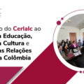 Apresentação do Cerlalc ao Ministério da Educação, Ministério da Cultura e Ministério das Relações Exteriores da Colômbia