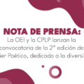 Nota de Prensa: La OEI y la CPLP lanzan la convocatoria de la 2ª edición de Atelier Poético, dedicado a la diversidad