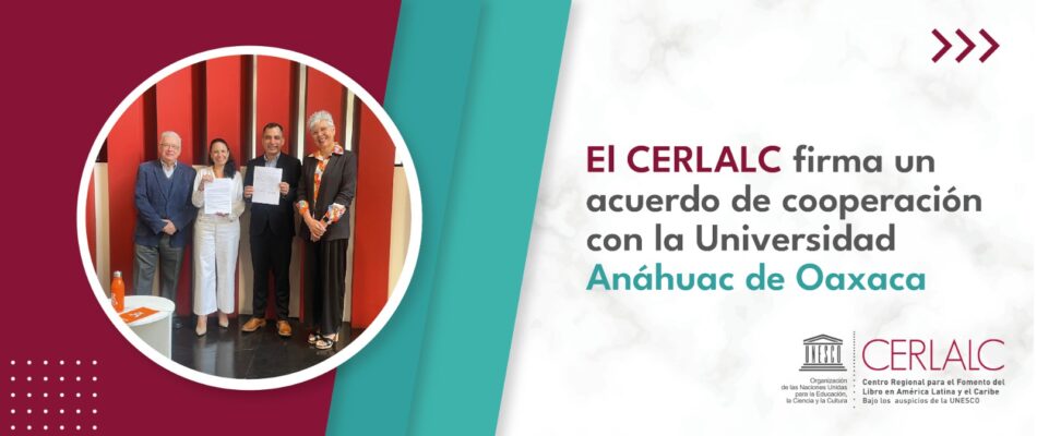 El CERLALC firma un acuerdo de cooperación con la Universidad Anáhuac de Oaxaca