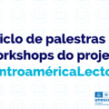Ciclo de palestras e workshops do projeto ‘CentroaméricaLectora’