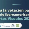 Inicia la votación para el Premio Iberoamericano de Artes Visuales 2023