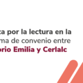 Una alianza por la lectura en la región: firma de convenio entre Laboratorio Emilia y Cerlalc