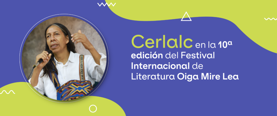 Cerlalc en la 10ª edición del Festival Internacional de Literatura Oiga Mire Lea en Cali, Colombia