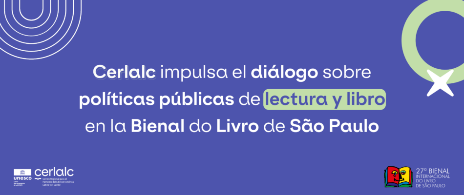 O Cerlalc promove diálogo sobre leitura pública e políticas do livro na Bienal do Livro de São Paulo