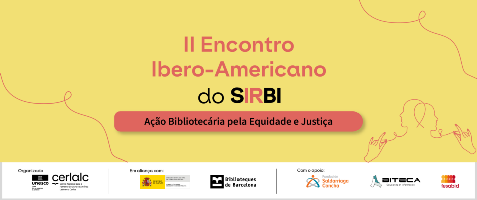 COMUNICADO DE IMPRENSA — II Encontro Ibero-Americano do SIRBI: Ação Bibliotecária pela Equidade e Justiça