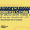 COMUNICADO DE PRENSA-El Cerlalc y la Fundación Saldarriaga Concha aúnan esfuerzos para trabajar por la educación y la alfabetización de las personas mayores