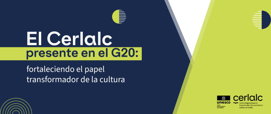 El Cerlalc presente en el G20: fortaleciendo el papel transformador de la cultura