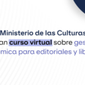Cerlalc y Ministerio de las Culturas de Chile lanzan curso virtual sobre gestión económica para editoriales y librerías