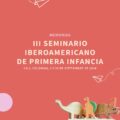 Memorias III Seminario Iberoamericano de Primera Infancia