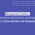 Margarita Cuéllar, directora del Cerlalc participó en la Feria del libro de Guayaquil