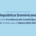 República Dominicana asumirá la Presidencia del Comité Ejecutivo del Cerlalc para el bienio 2026-2027