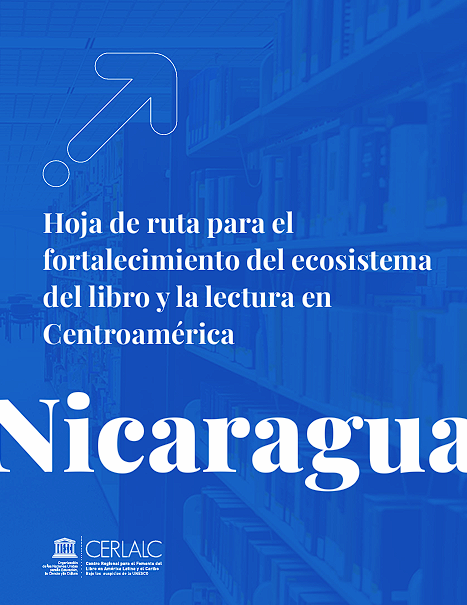Nicaragua: Hoja de ruta para el fortalecimiento del ecosistema del libro y la lectura en Centroamérica